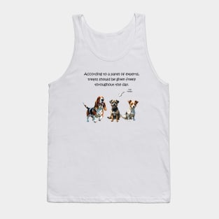 According to a panel of experts treats should be given freely throughout the day - funny watercolour dog design Tank Top